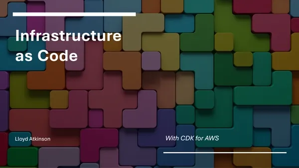 Infrastructure as Code - With AWS CDK