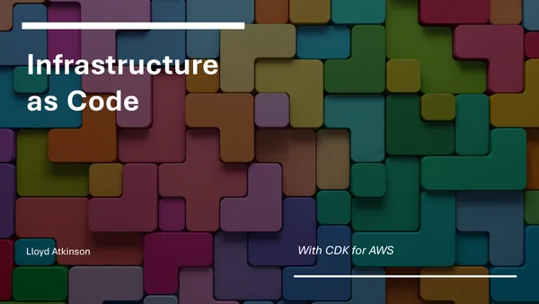 Infrastructure as Code - With AWS CDK